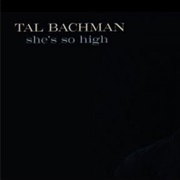 Tal Bachman - She's So High