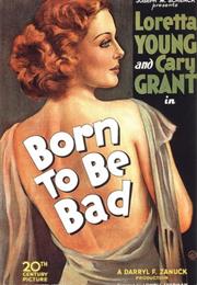 Born to Be Bad (Lowell Sherman)