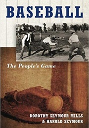 Baseball: The People&#39;s Game (Harold Seymour)