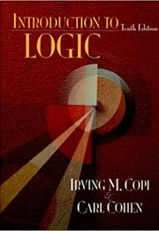 Introduction to Logic (10th Edition) (Irving M. Copi & Carl Cohen)