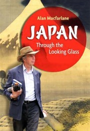 Japan Through the Looking Glass (Alan MacFarlane)