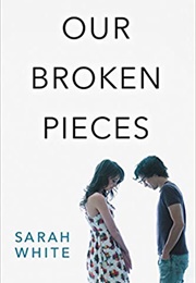 Our Broken Pieces (Sarah White)