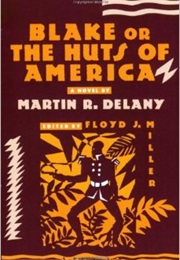Blake or the Huts of America (Martin R. Delany)
