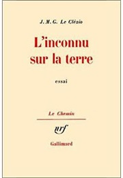 L'inconnu Sur La Terre (JMG Le Clezio)