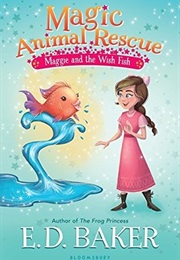 Maggie and the Wish Fish (E.D. Baker)
