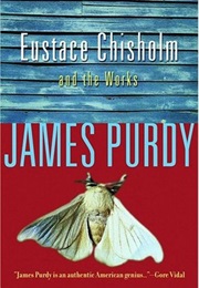 Eustace Chisholm and the Works (James Purdy)