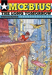 The Long Tomorrow (Dan O'Bannon, Moebius)