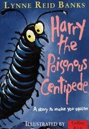 Harry the Poisonous Centipede (Lynne Reid Banks)