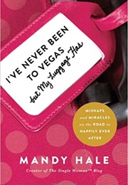 I've Never Been to Vegas, but My Luggage Has (Mandy Hale)
