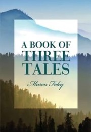 A Book of Three Tales (Muron Foley)