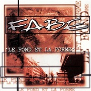 Fabe - Le Fond Et La Forme