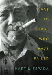 Vivas to Those Who Have Failed (Martín Espada)