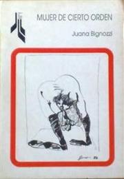 Mujer De Cierto Orden, by Juana Bignozzi