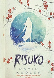 Risuko: A Kunoichi Tale (Seasons of the Sword #1) (David Kudler)