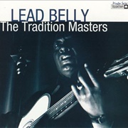 Lead Belly - The Tradition Masters