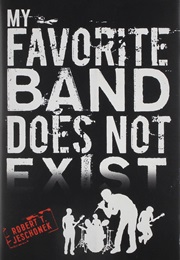 My Favorite Band Does Not Exist (Robert T. Jeschonek)
