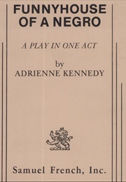 Funnyhouse of a Negro (Adrienne Kennedy)