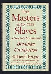 The Masters and the Slaves (Gilberto Freyre)