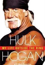 Hulk Hogan: My Life Outside the Ring