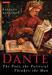 Dante: The Poet, the Political Thinker, the Man (Barbara Reynolds)