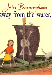 Come Away From the Water, Shirley (John Burningham)