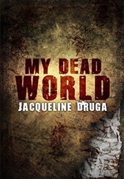 My Dead World (Jacqueline Druga)