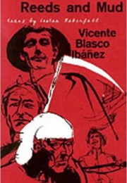 Reeds and Mud (Vicente Blasco Ibañez)