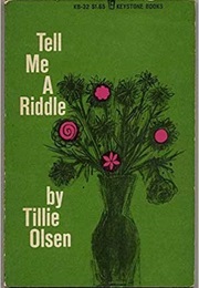 Tell Me a Riddle (Tillie Olsen)