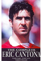 The Complete Eric Cantona (Darren Phillips)