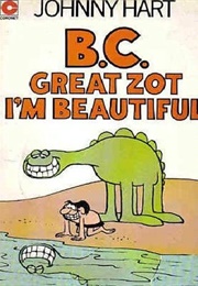 B.C. Great Zot I'm Beautiful (Johnny Hart)