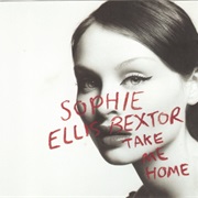 Sophie Ellis Bextor - Take Me Home