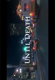 Until Death. (2007)