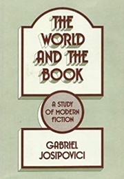 The World and the Book: A Study of Modern Fiction (Gabriel Josipovici)