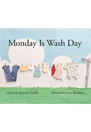 Monday Is Wash Day (Maryann Sundby)