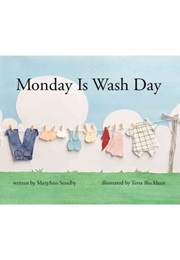 Monday Is Wash Day (Maryann Sundby)