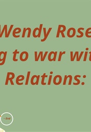 Going to War With All My Relations: New and Selected Poems (Wendy Rose)