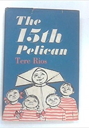 The 15th Pelican (Tere Rios)