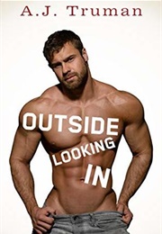 Outside Looking in (A. J. Truman)