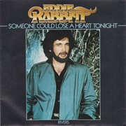 Someone Could Lose a Heart Tonight - Eddie Rabbitt