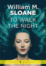 To Walk the Night (William M.Sloane)