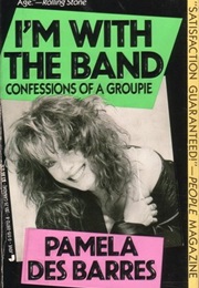 I&#39;m With the Band: Confessions of a Groupie (Pamela Des Barres)