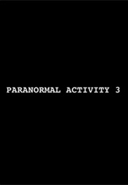 Paranormal Activity 3. (2011)