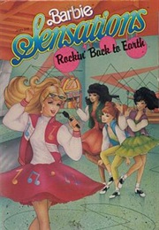 Barbie and the Sensations: Rockin&#39; Back to Earth (1987)