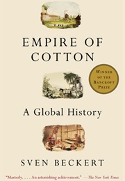 Empire of Cotton (Sven Beckert)