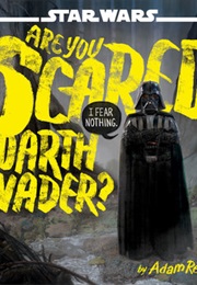 Are You Scared, Darth Vader? (Adam Rex)