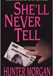 She'll Never Tell (Hunter Morgan)