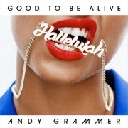 Good to Be Alive - Andy Grammer
