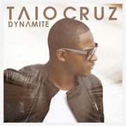 Dynamite - Taio Cruz