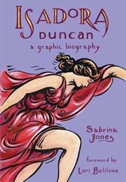Isadora Duncan: A Graphic Biography (Sabrina Jones)