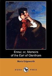 Ennui; Or, Memoirs of the Earl of Glenthorn